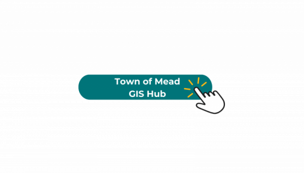 click button for Town of Mead GIS Hub